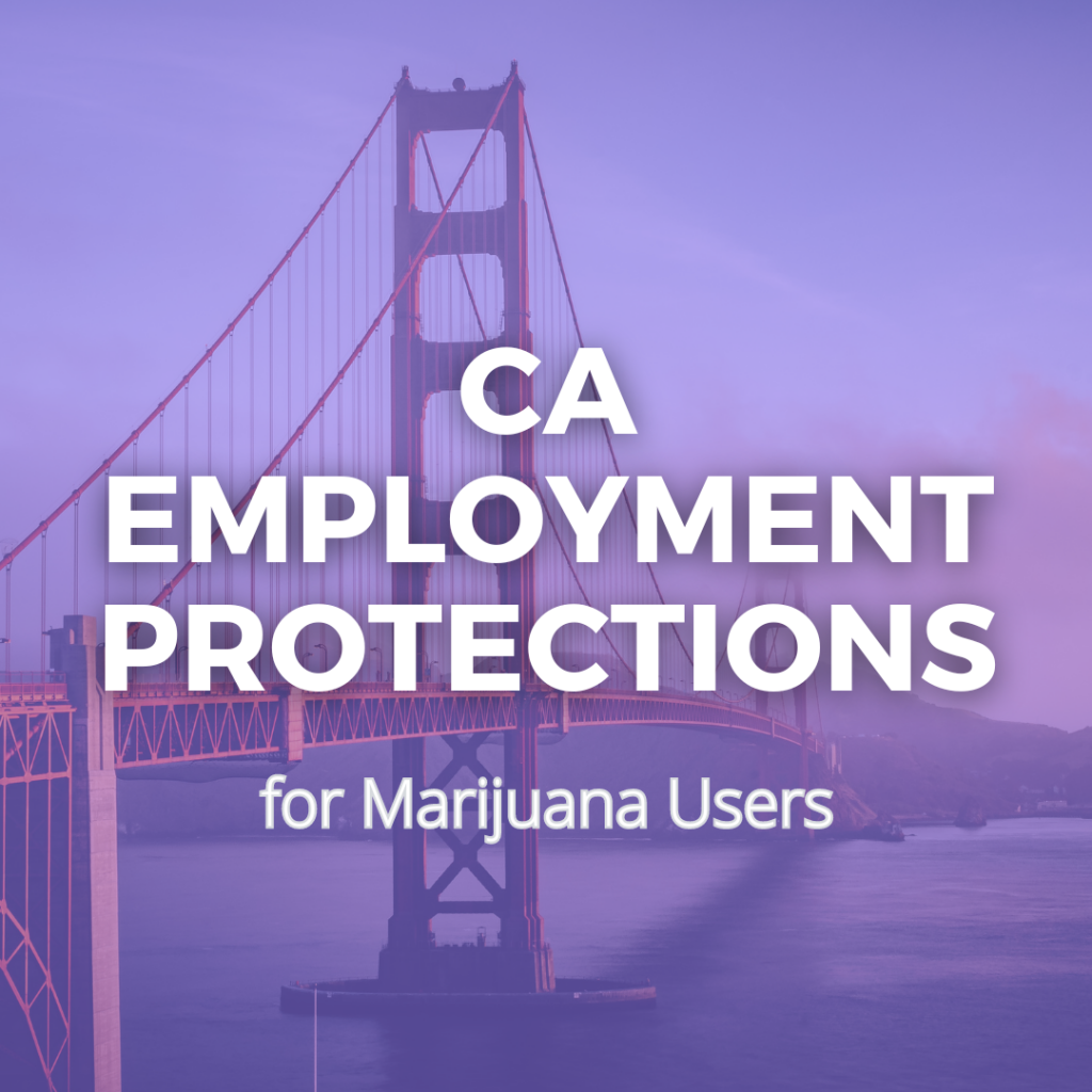 CA Employment Protections for Marijuana Users