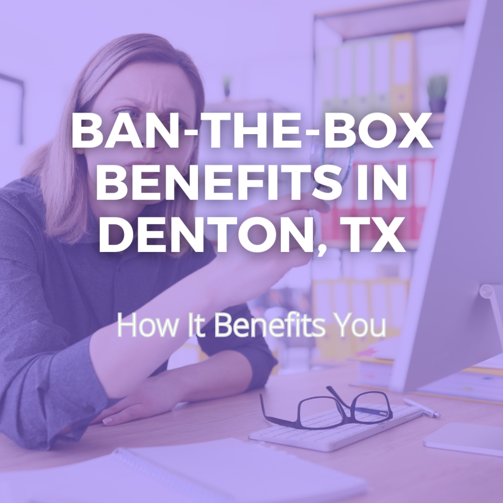 Ban-the-box benefits in Denton, TX